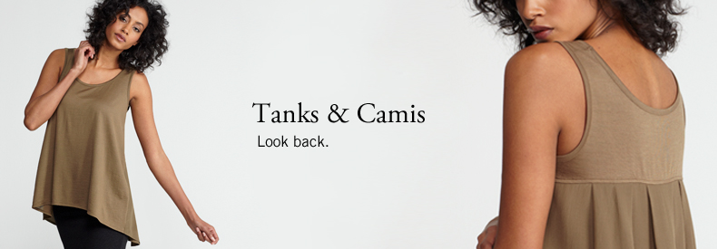 Tanks & Camis. Look back.