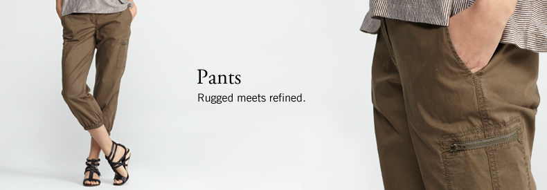 Pants & Shorts. Rugged meets refined.