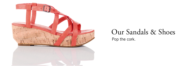 Our sandals & shoes. Pop the cork.